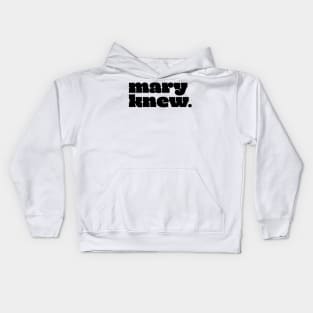 Mary Knew Kids Hoodie